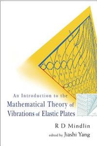Introduction to the Mathematical Theory of Vibrations of Elastic Plates