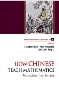 How Chinese Teach Mathematics: Perspectives from Insiders
