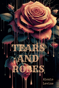 Tears and Roses