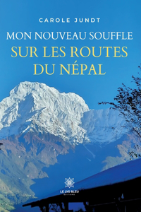 Mon nouveau souffle sur les routes du Népal