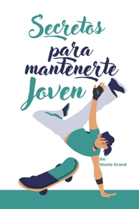 Secretos para mantenerte joven