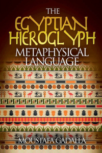 Egyptian Hieroglyph Metaphysical Language