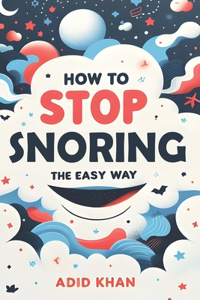 How To Stop Snoring The Easy Way