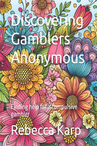 Discovering Gamblers Anonymous