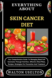 Everything about Skin Cancer Diet