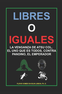 Libres o Iguales