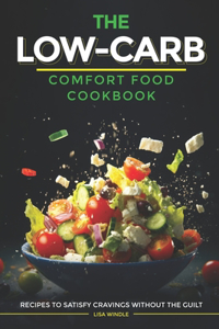 Low-Carb Comfort Food Cookbook