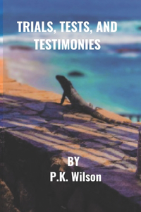 Trials, Tests, and Testimonies
