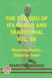 256 Odu of Ifa Cuban and Traditional Vol. 58 Okanran Oyeku-Okanran Iwori