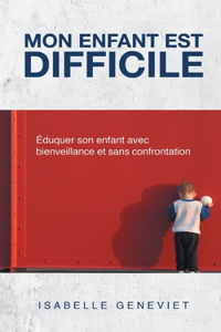 Mon Enfant Est Difficile