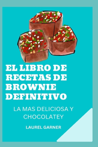 El Libro de Recetas de Brownie Definitivo