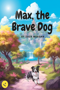 Max, the Brave Dog