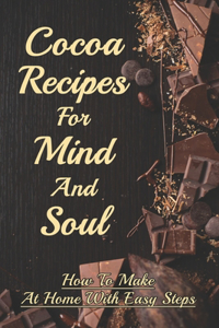 Cocoa Recipes For Mind And Soul