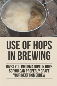 Use Of Hops In Brewing