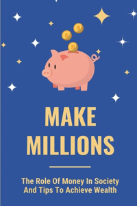 Make Millions