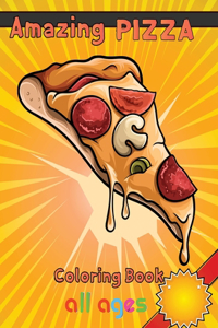 Amazing pizza coloring book all ages