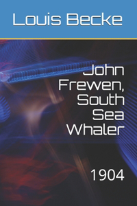 John Frewen, South Sea Whaler