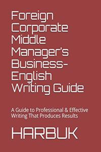 Foreign Corporate Middle Manager's Business-English Writing Guide