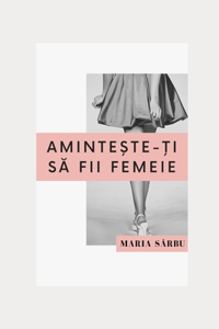 Aminsteste-ti sa fii femeie