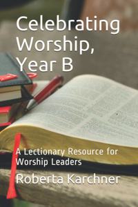 Celebrating Worship, Year B