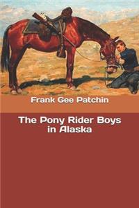The Pony Rider Boys in Alaska