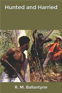Hunted and Harried