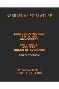 Nebraska Revised Statutes Annotated Chapter 27 Courts Rules of Evidence 2020 Edition