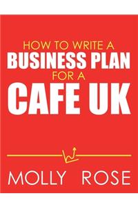 How To Write A Business Plan For A Cafe Uk