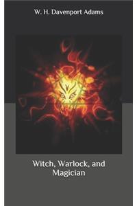Witch, Warlock, and Magician