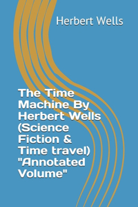 The Time Machine By Herbert Wells (Science Fiction & Time travel) 