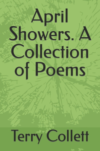 April Showers. A Collection of Poems