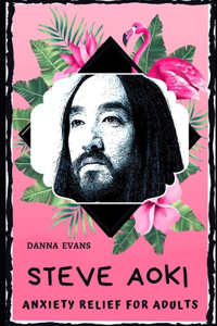 Steve Aoki Anxiety Relief for Adults