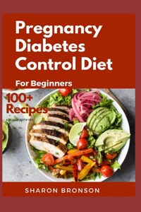 Pregnancy Diabetes Control Diet for Beginners