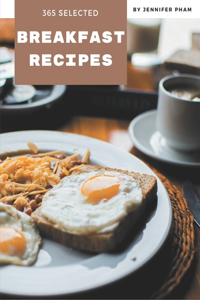 365 Selected Breakfast Recipes