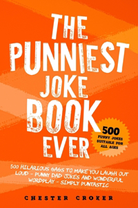 The Punniest Joke Book Ever