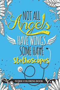 Not All Angels Have Wings. Some Have Stethoscopes.