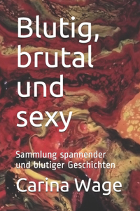 Blutig, brutal und sexy