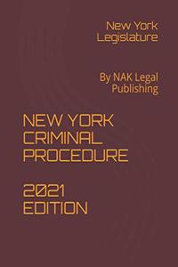 New York Criminal Procedure 2021 Edition