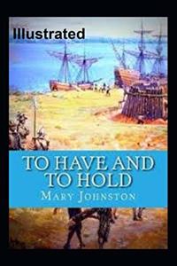 To Have and To Hold Illustrated
