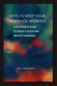 Keys to Keep Your Marriage Working