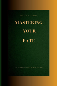 Mastering Your Fate