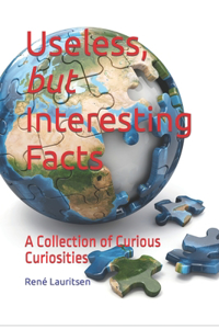 Useless, but Interesting Facts