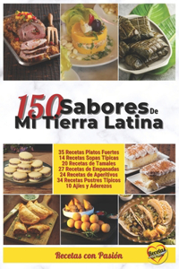 150 Sabores de mi tierra latina