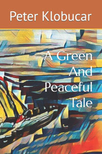 Green And Peaceful Tale