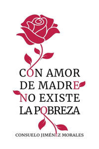 Con amor de madre no existe la pobreza