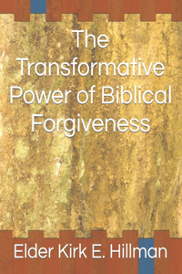 Transformative Power of Biblical Forgiveness