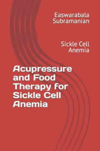Acupressure and Food Therapy for Sickle Cell Anemia