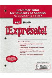 Holt Spanish: Expresate! Grammar Tutor for Students of Spanish: For Use with Levels 1, 2 and 3