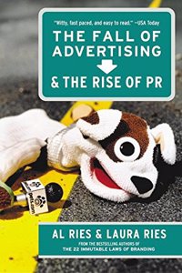 The Fall of Advertising and the Rise of PR