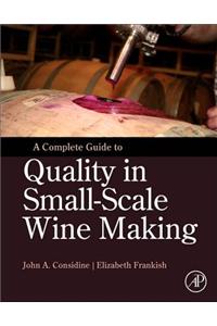 Complete Guide to Quality in Small-Scale Wine Making